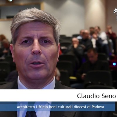 Arch. Claudio Seno - Vicedirettore Ufficio Beni Culturali della Diocesi di Padova